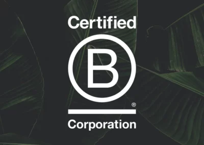 We’re proudly a B Corporation.
